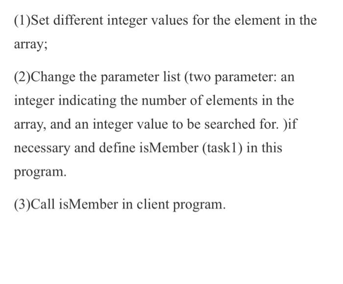 1 Set Different Integer Values For The Element In The Array 2 Change The Parameter List Two Parameter An Integer In 1