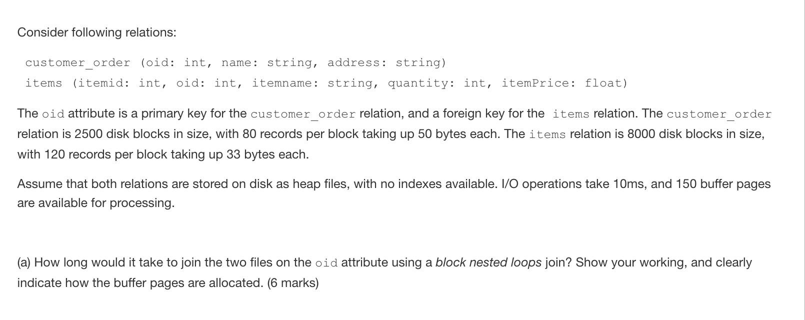 Consider Following Relations Customer Order Oid Int Name String Address String Items Itemid Int Oid Int Ite 1