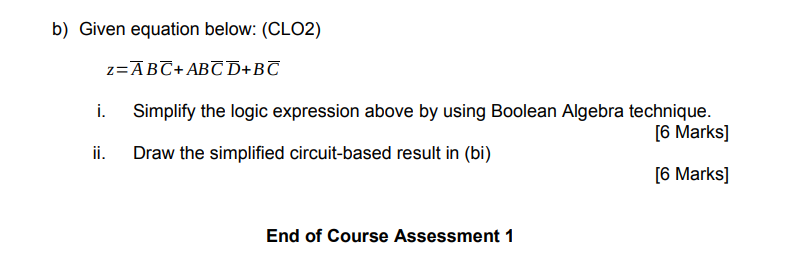 B Given Equation Below Clo2 Z Abc Abcd Bc I Simplify The Logic Expression Above By Using Boolean Algebra Technique 1