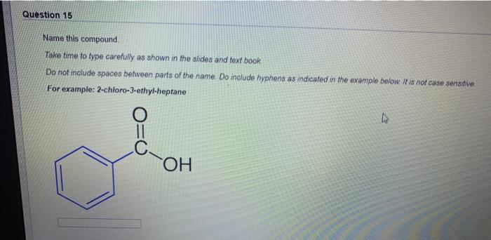 Question 14 Name This Compound Take Time To Type Carefully As Shown In The Slides And Text Book Do Not Include Spaces B 2