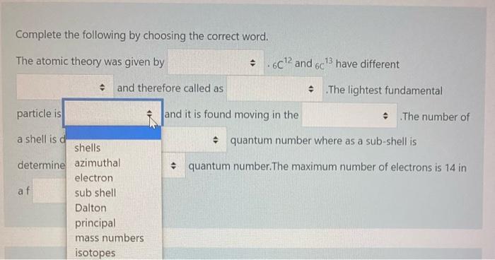 Complete The Following By Choosing The Correct Word The Atomic Theory Was Given By C12 And 6c Have Different And Th 4