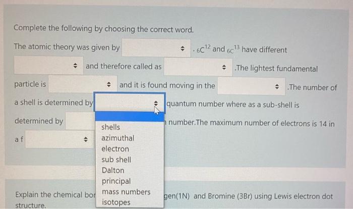 Complete The Following By Choosing The Correct Word The Atomic Theory Was Given By C12 And 6c Have Different And Th 6