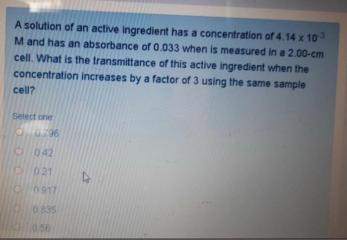 A Solution Of An Active Ingredient Has A Concentration Of 4 14 X 10 M And Has An Absorbance Of 0 033 When Is Measured In 1