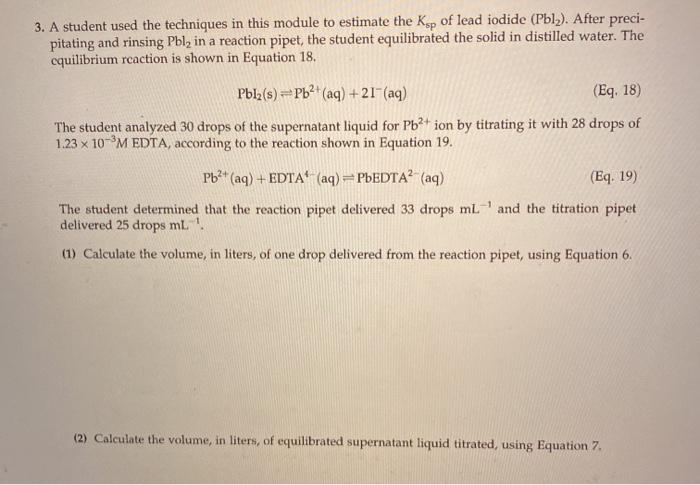 3 A Student Used The Techniques In This Module To Estimate The Ksp Of Lead Iodide Pbl After Preci Pitating And Rin 1