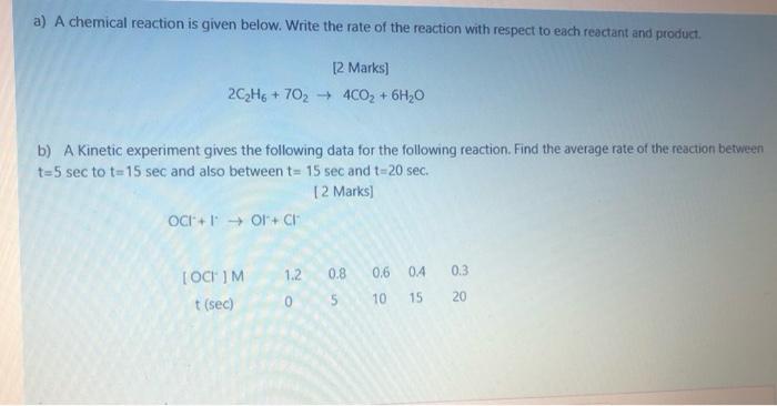 A A Chemical Reaction Is Given Below Write The Rate Of The Reaction With Respect To Each Reactant And Product 2 Marks 1