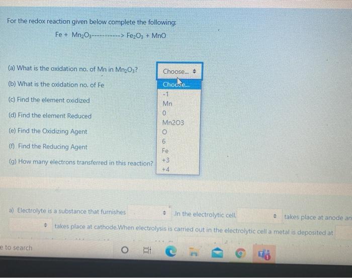 For The Redox Reaction Given Below Complete The Following Fe Mn2o3 Fe2o3 Mno A What Is The Oxidation No 1