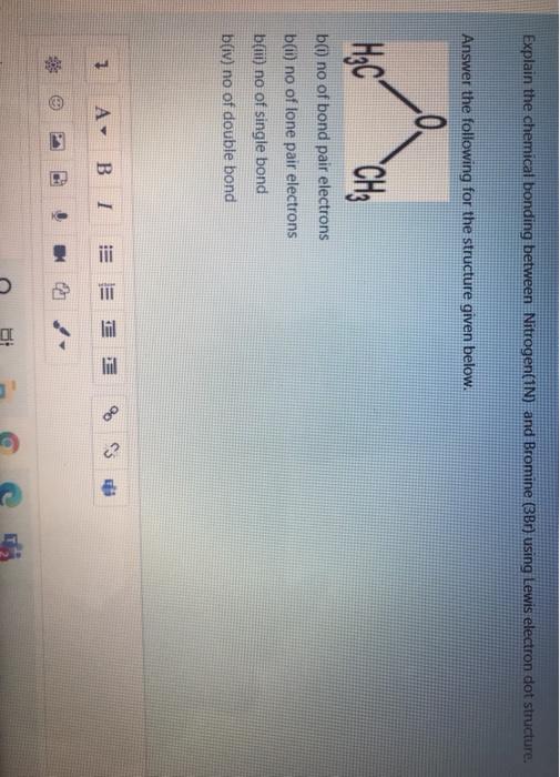Explain The Chemical Bonding Between Nitrogen 1n And Bromine 3bt Using Lewis Electron Dot Structure Answer The Follo 1