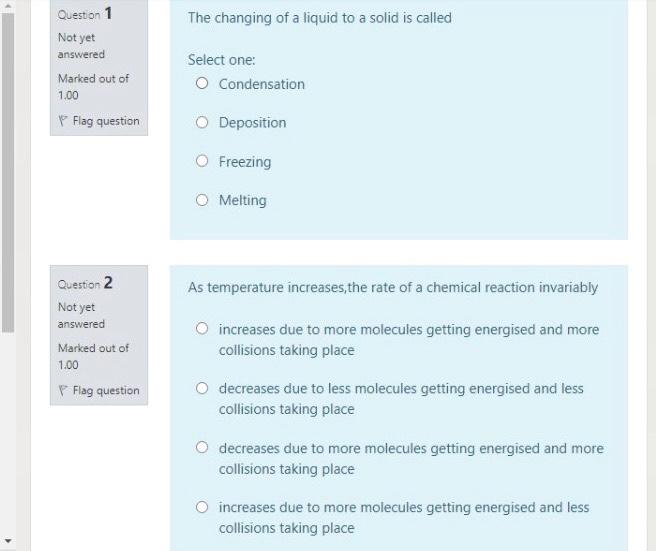 The Changing Of A Liquid To A Solid Is Called Question 1 Not Yet Answered Marked Out Of 1 00 Flag Question Select One C 1
