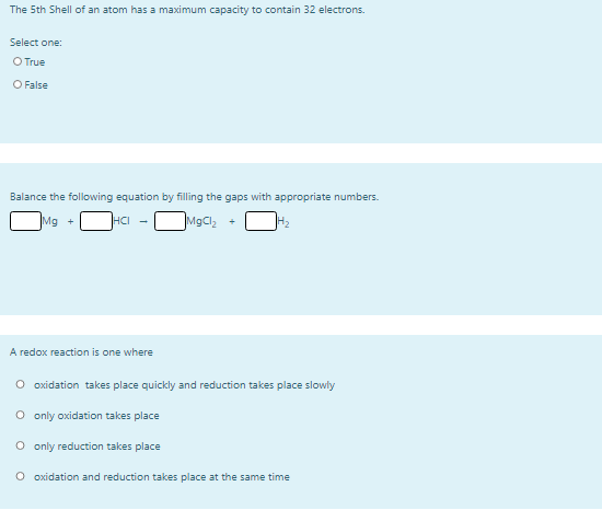 The 5th Shell Of An Atom Has A Maximum Capacity To Contain 32 Electrons Select One True O False Balance The Following 1