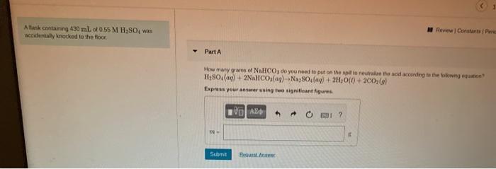1 Atask Containing 430 Ml 055 M H2so Was Accidentally Knocked To The To Review Constant Pere Part A How Many Grams Of Na 2