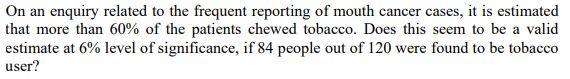 On An Enquiry Related To The Frequent Reporting Of Mouth Cancer Cases It Is Estimated That More Than 60 Of The Patient 1