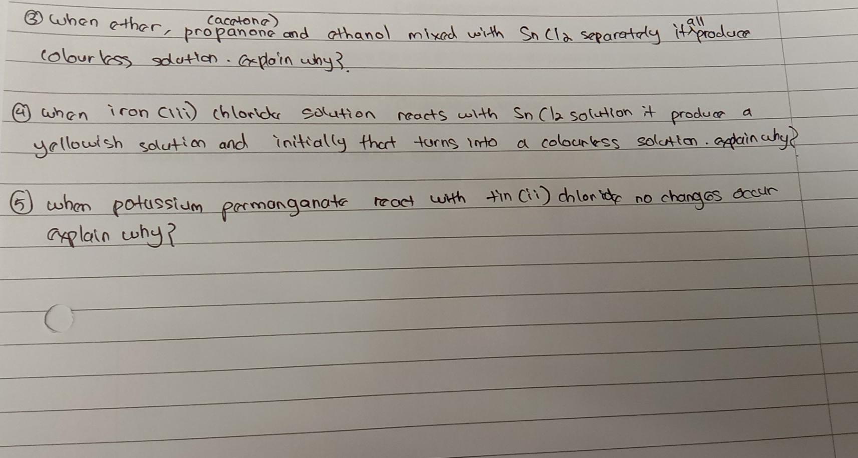 When Other Prooctorate And Ethanol Mixed With Sn Cla Separately It Produce Colourless Solution Explain Why When Ir 1