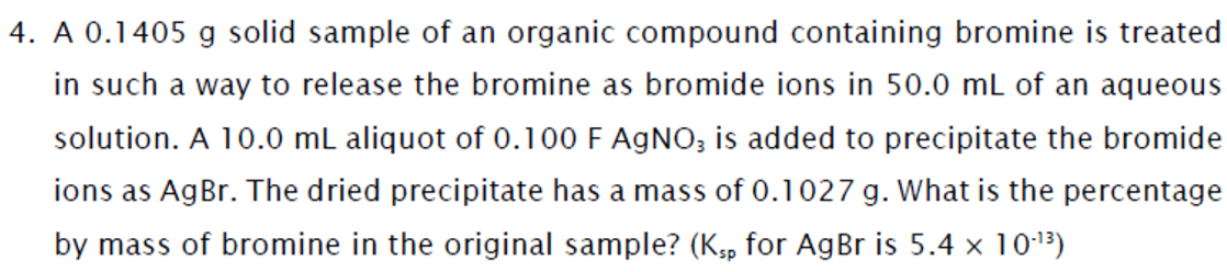 4 A 0 1405 G Solid Sample Of An Organic Compound Containing Bromine Is Treated In Such A Way To Release The Bromine As 1