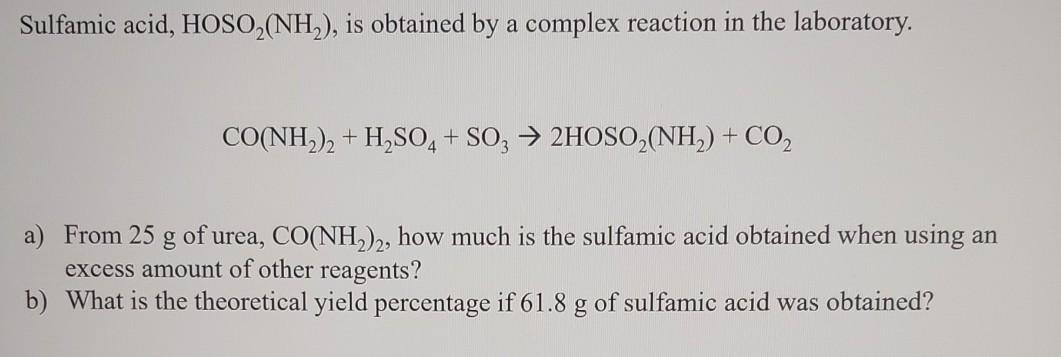 Sulfamic Acid Hoso Nh Is Obtained By A Complex Reaction In The Laboratory Co Nh2 2 H2so4 So2 2hoso Nh2 Co A 1
