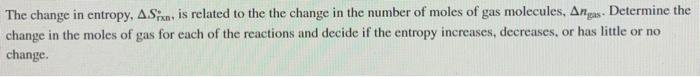 The Change In Entropy Sex Is Related To The The Change In The Number Of Moles Of Gas Molecules Anga Determine The Ch 1