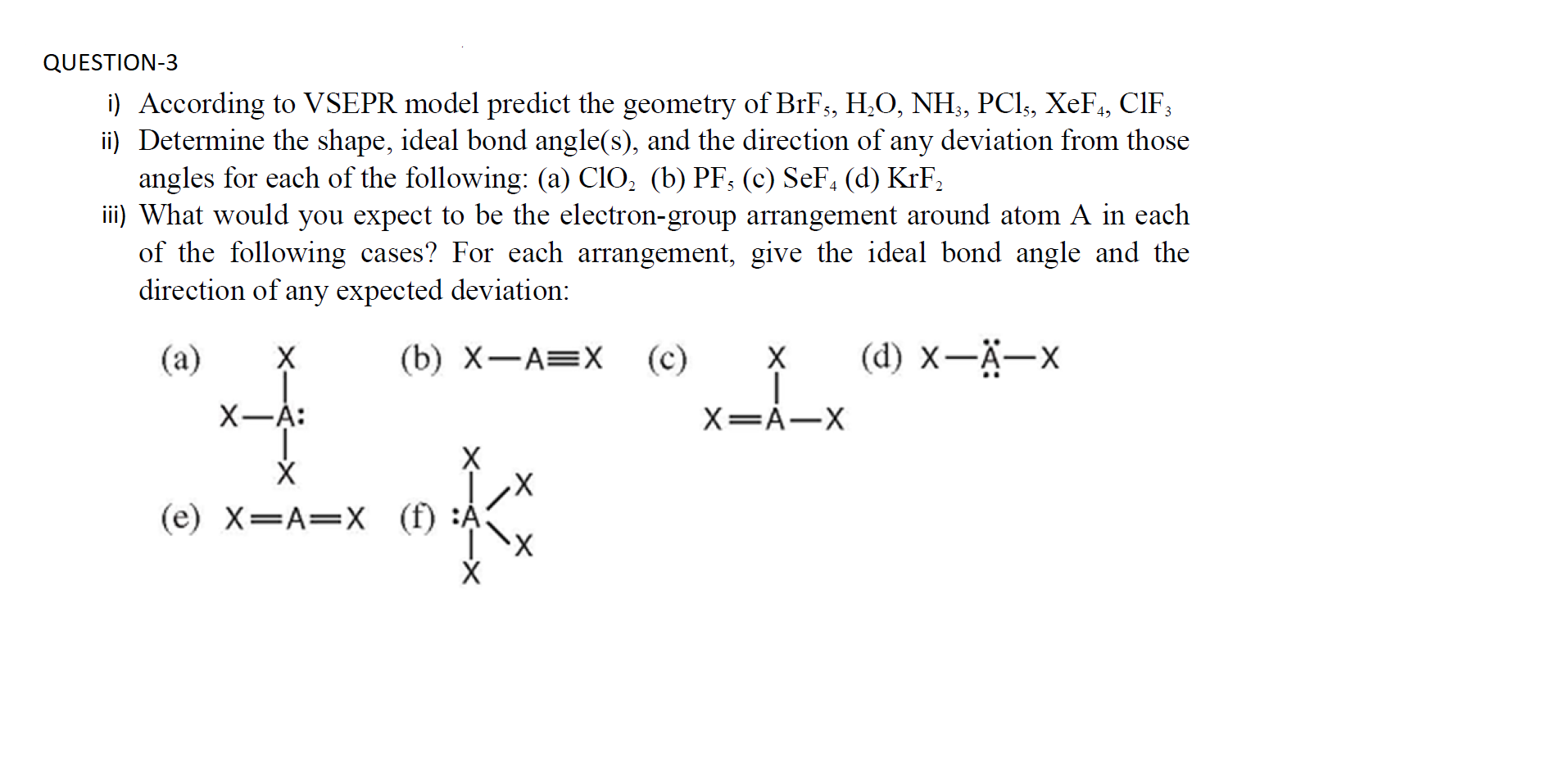 Question 3 I According To Vsepr Model Predict The Geometry Of Brf5 H2o Nh3 Pcl3 Xef4 Cif Ii Determine The Shape 1