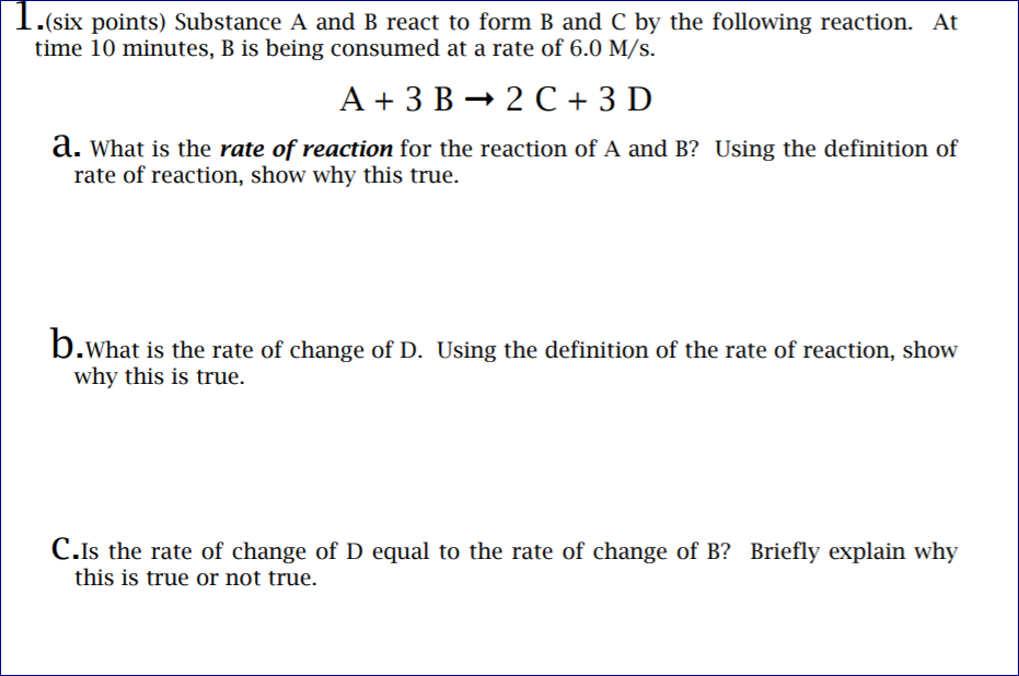 1 Six Points Substance A And B React To Form B And C By The Following Reaction At Time 10 Minutes B Is Being Consume 1