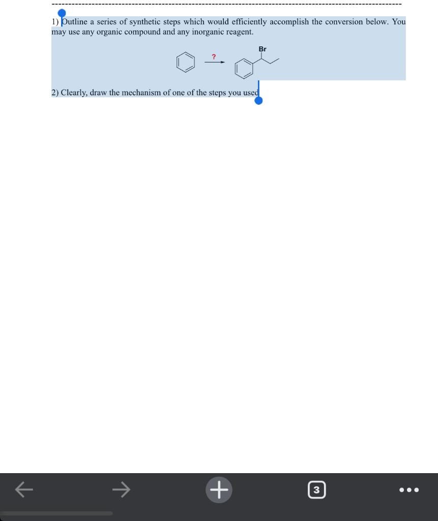 1 Putline A Series Of Synthetic Steps Which Would Efficiently Accomplish The Conversion Below You May Use Any Organic 1