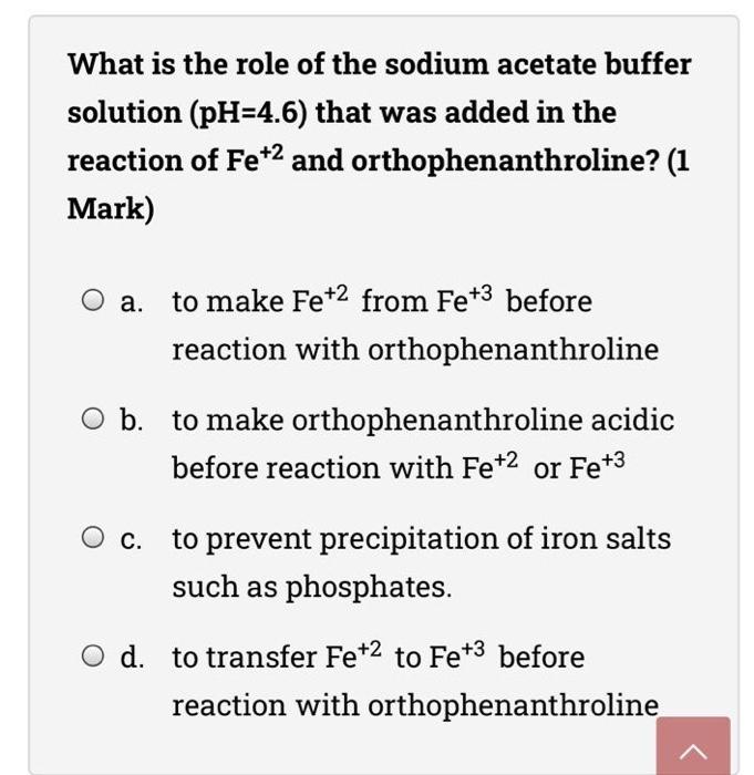 What Is The Role Of The Sodium Acetate Buffer Solution Ph 4 6 That Was Added In The Reaction Of Fe 2 And Orthophenanth 1