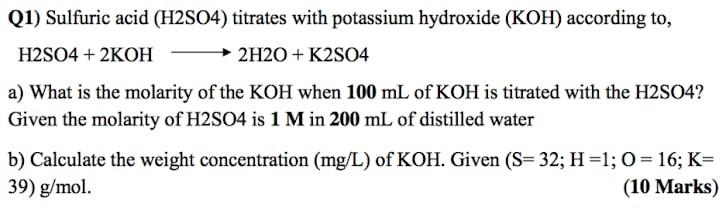 1 Sulfuric Acid H2so4 Titrates With Potassium Hydroxide Koh According To H2so4 2koh 2h2o K2so4 A What Is The 1