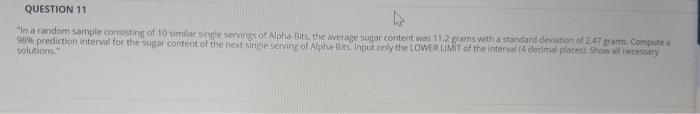 Question 11 Ho In A Random Sample Consisting Of 10 Similar Single Servings Of Alpha Blts The Werage Sugar Content Was 1