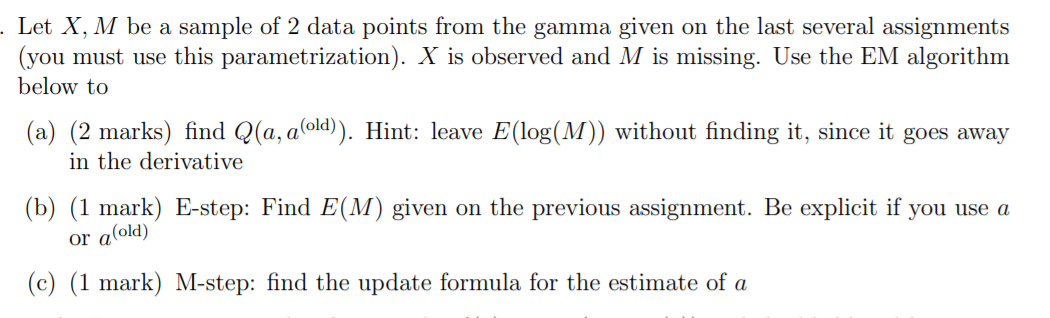 Let X M Be A Sample Of 2 Data Points From The Gamma Given On The Last Several Assignments You Must Use This Parametr 1
