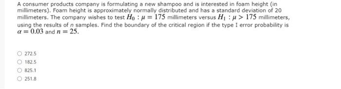 A Consumer Products Company Is Formulating A New Shampoo And Is Interested In Foam Height In Millimeters Foam Height 1