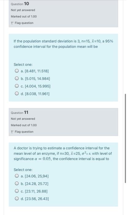 Question 10 Not Yet Answered Marked Out Of 1 00 P Flag Question If The Population Standard Deviation Is 3 N 15 X 10 A 1