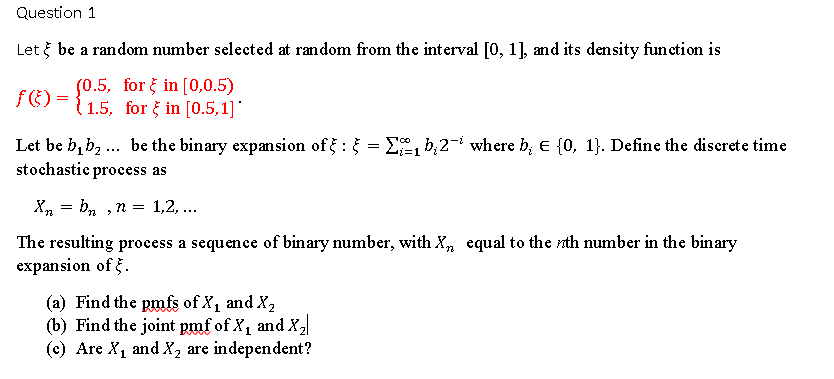 Question 1 I 1 Let Be A Random Number Selected At Random From The Interval 0 1 And Its Density Function Is 0 5 F 1
