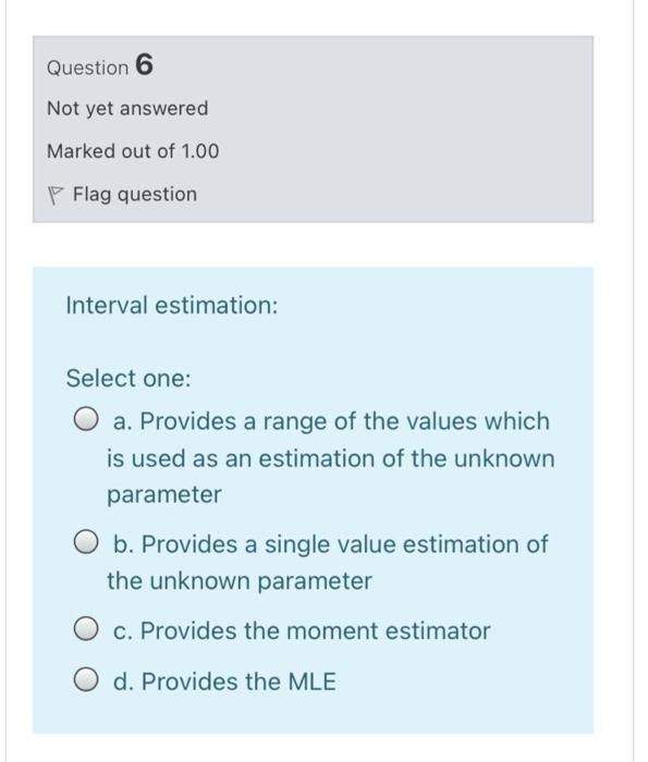Question 5 Not Yet Answered Marked Out Of 1 00 Flag Question In Confidence Interval A Denotes Select One A Confidence 2
