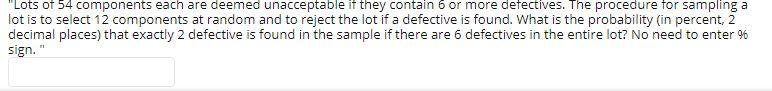 Lots Of 54 Components Each Are Deemed Unacceptable If They Contain 6 Or More Detectives The Procedure For Sampling A L 1