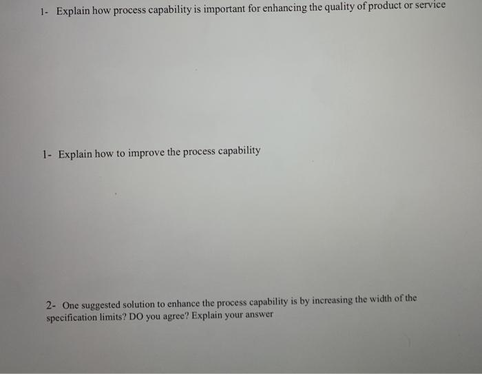 1 Explain How Process Capability Is Important For Enhancing The Quality Of Product Or Service 1 Explain How To Improve 1