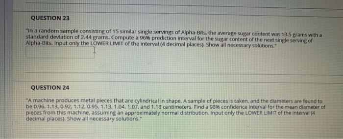 Question 23 In A Random Sample Consisting Of 15 Similar Single Servings Of Alpha Bits The Average Sugar Content Was 13 1