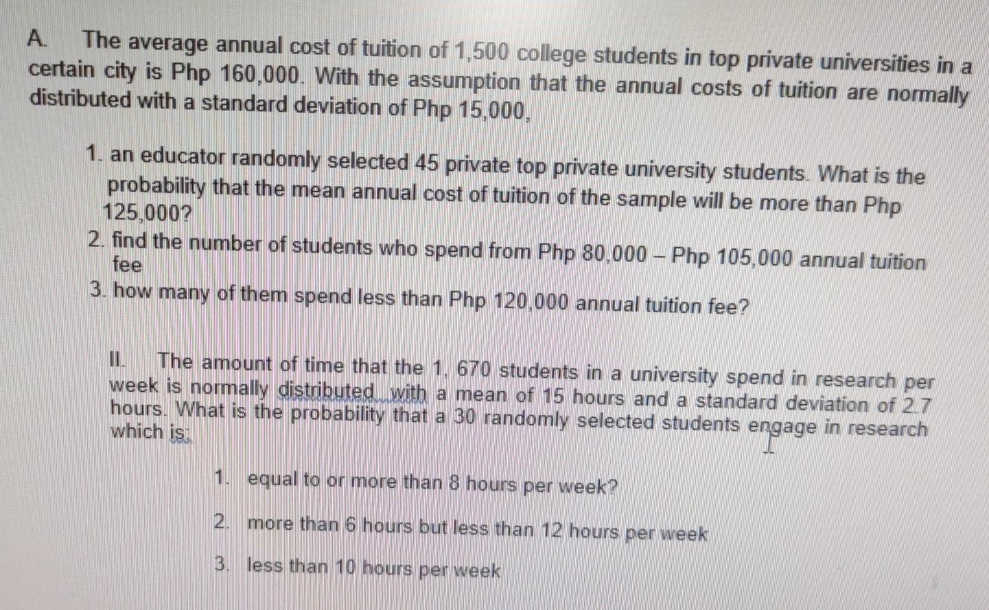 A The Average Annual Cost Of Tuition Of 1 500 College Students In Top Private Universities In A Certain City Is Php 160 1