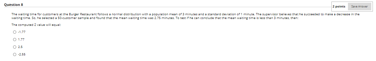 Question 8 2 Points Save Answer The Waiting Time For Customers At The Burger Restaurant Follows A Normal Distribution Wi 1