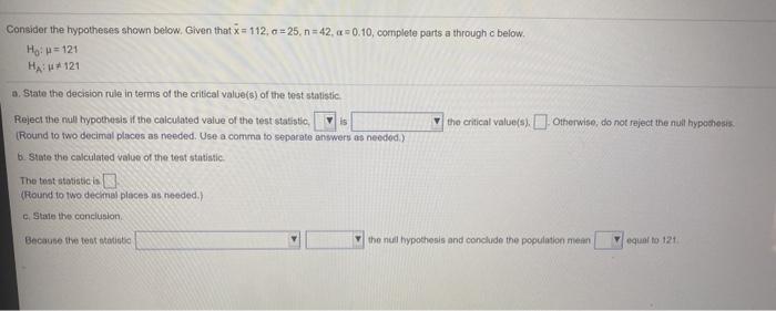 Consider The Hypotheses Shown Below Given That X 112 25 N 42 0 10 Complete Parts A Through C Below Ho 121 Ha 1 1