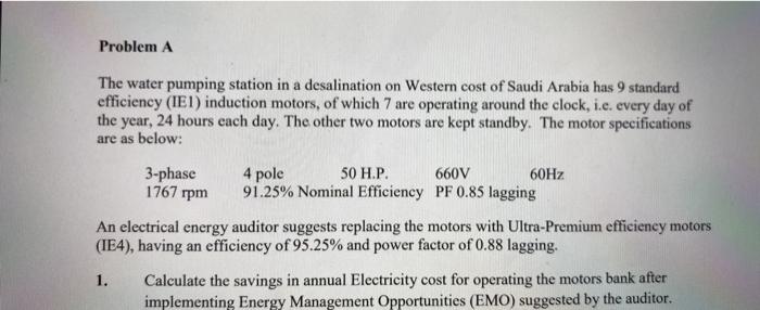 Problem A The Water Pumping Station In A Desalination On Western Cost Of Saudi Arabia Has 9 Standard Efficiency Iei In 1