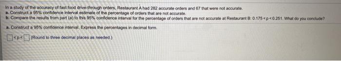 In A Study Of The Accuracy Of Fast Food Drive Through Orders Restaurant Ahad 282 Accurate Orders And B7 That Were Not A 1