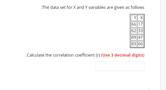 The Data Set For X And Y Variables Are Given As Follows Yx 6617 6233 8947 8366 Calculate The Correlation Coefficient 1 1