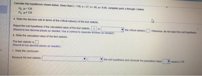 Consider The Hypotheses Shown Below Given Thatx 110 O 27 245 0 05 Complete Parts A Through C Below Ho 120 Ha 2