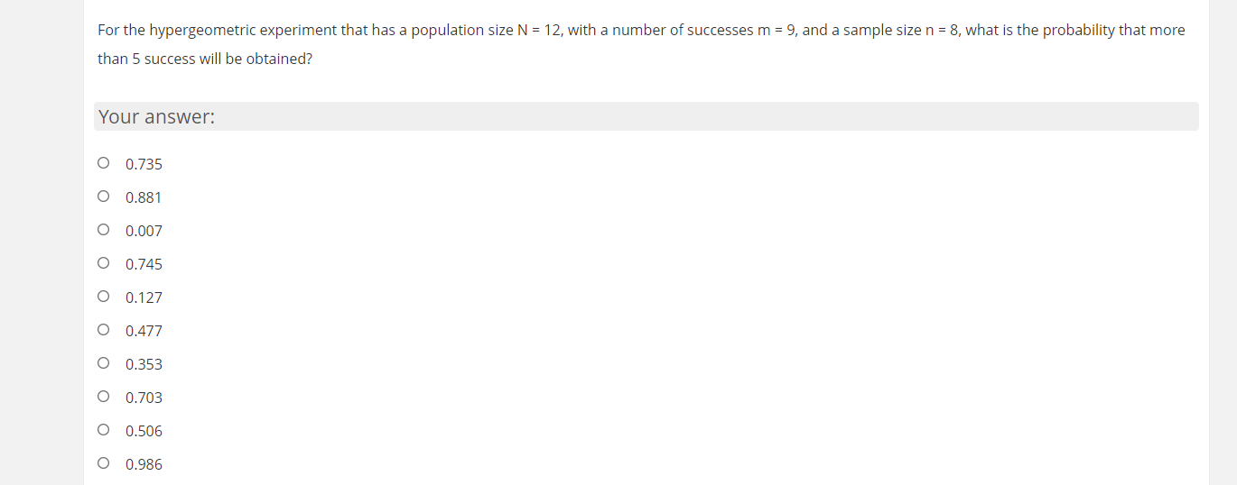 For The Hypergeometric Experiment That Has A Population Size N 12 With A Number Of Successes M 9 And A Sample Size 1