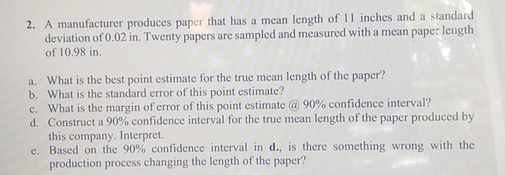 2 A Manufacturer Produces Paper That Has A Mean Length Of 11 Inches And A Standard Deviation Of 0 02 In Twenty Papers 1