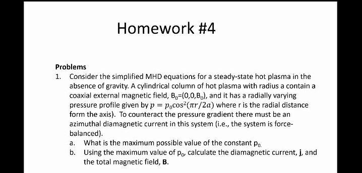 Homework 4 Problems 1 Consider The Simplified Mhd Equations For A Steady State Hot Plasma In The Absence Of Gravity A 1
