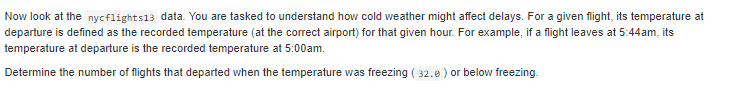 Now Look At The Nycflights13 Data You Are Tasked To Understand How Cold Weather Might Affect Delays For A Given Flight 1