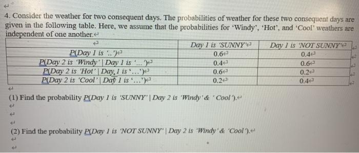 4 Consider The Weather For Two Consequent Days The Probabilities Of Weather For These Two Consequent Days Are Given In 1