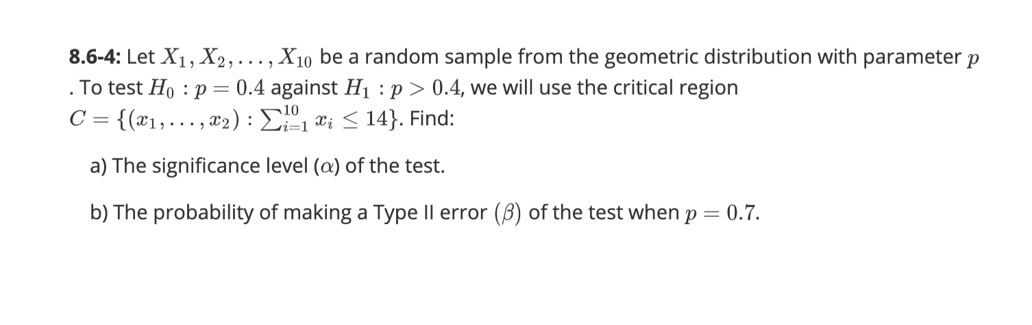 8 6 4 Let X1 X2 X10 Be A Random Sample From The Geometric Distribution With Parameter P To Test Ho P 0 4 Again 1