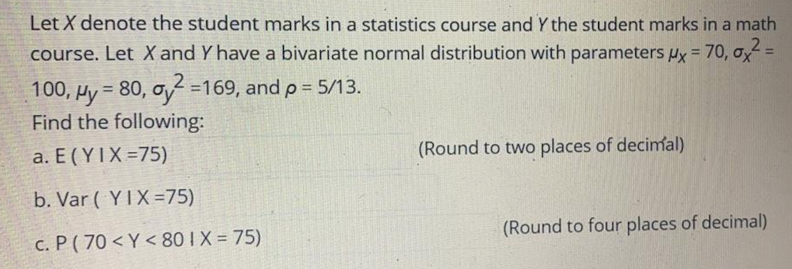 Let X Denote The Student Marks In A Statistics Course And Y The Student Marks In A Math Course Let X And Y Have A Bivar 1