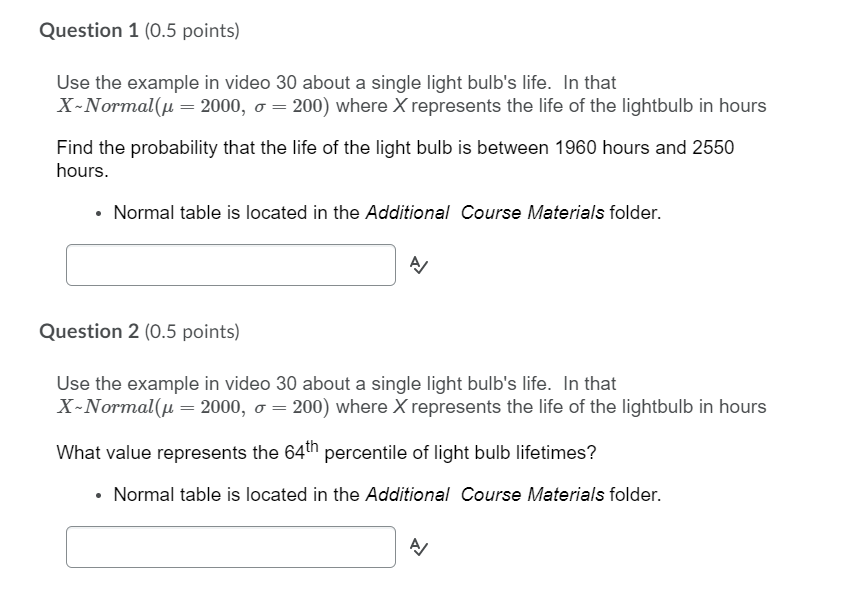 Question 1 0 5 Points Use The Example In Video 30 About A Single Light Bulb S Life In That X Normallu 2000 O 200 1