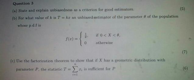 Question 3 A State And Explain Unbiasedness As A Criterion For Good Estimators 5 B For What Value Of K Is T Kr 1