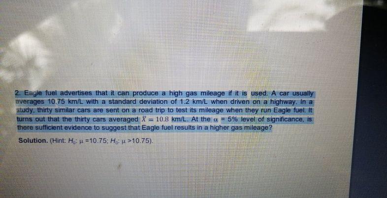 2 Eagle Fuel Advertises That It Can Produce A High Gas Mileage If It Is Used A Car Usually Averages 10 75 Km L With A 1